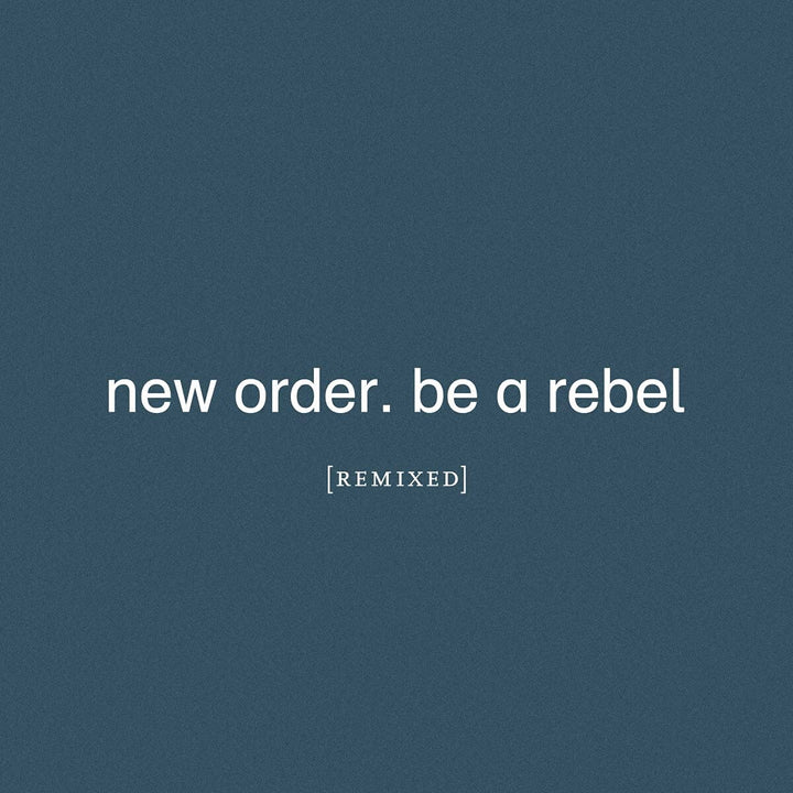 New Order – Be a Rebel Remixed [Audio-CD]