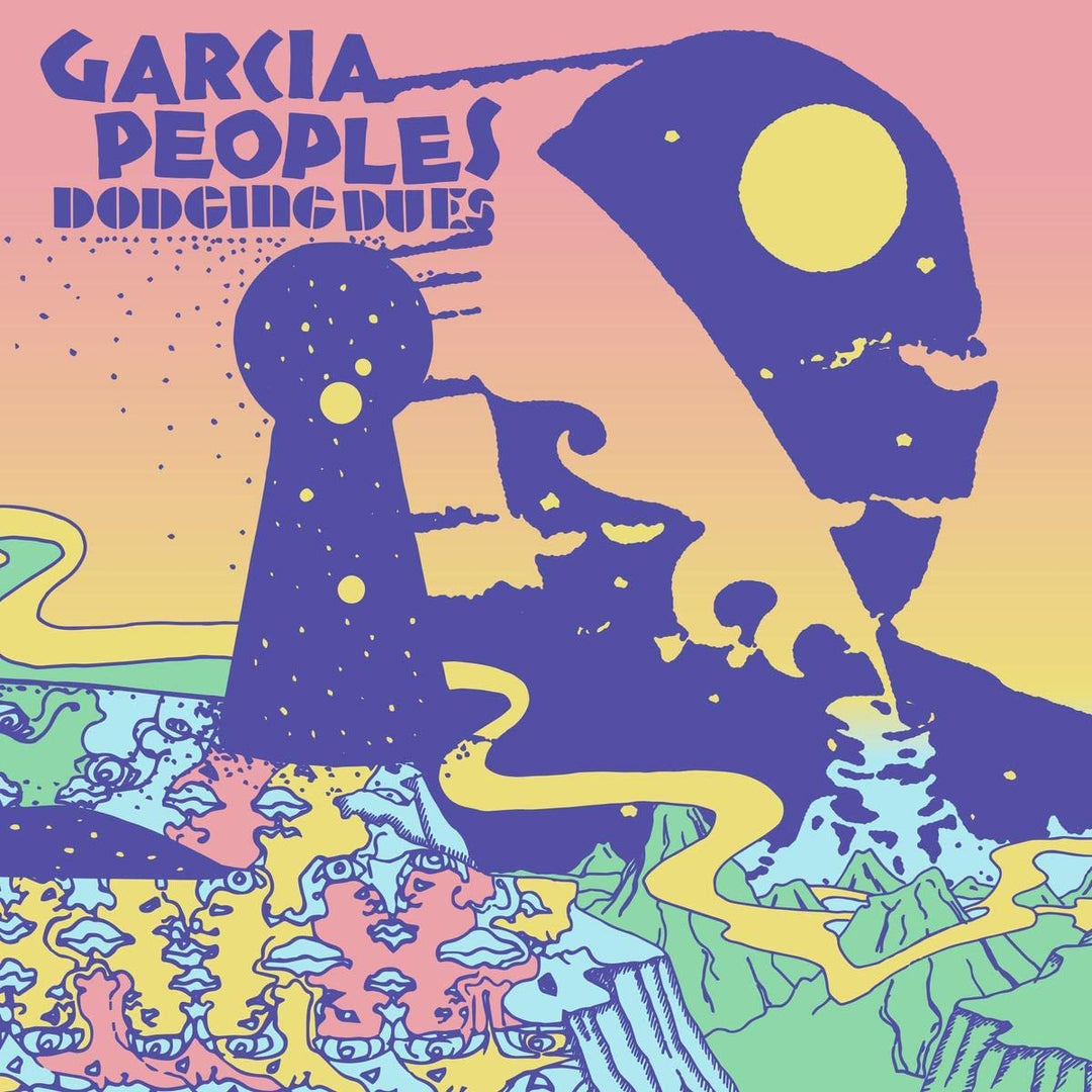 Garcia Peoples – Dodging Dues [VINYL]