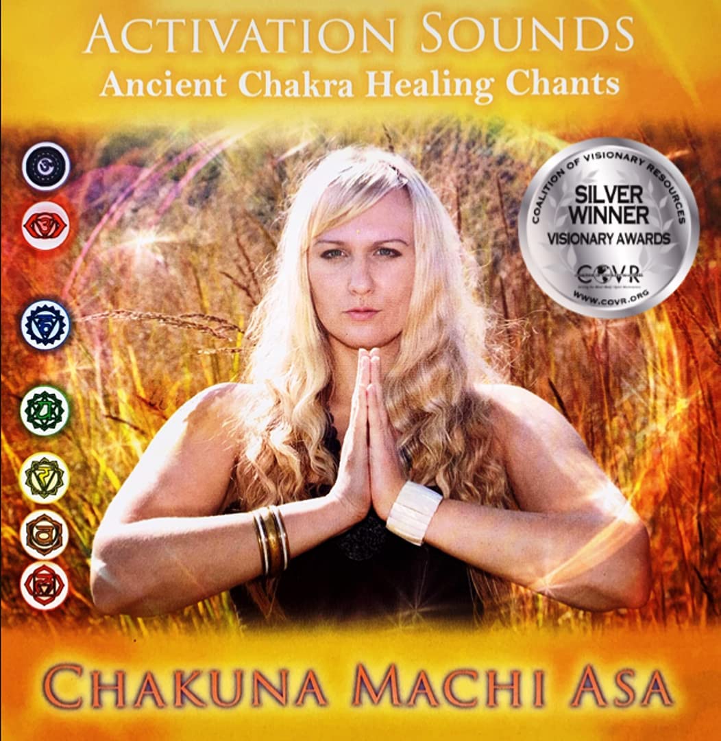 Chakuna Machi Asa – Aktivierungsgeräusche: Alte Chakra-Heilungsgesänge [Audio-CD]