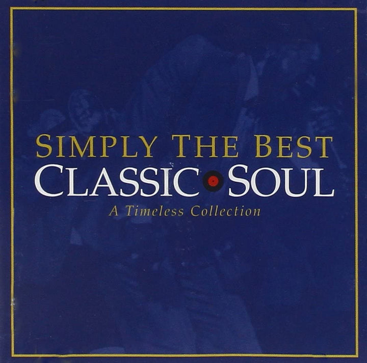 Simply the Best Classic Soul: Eine zeitlose Sammlung [Audio-CD]