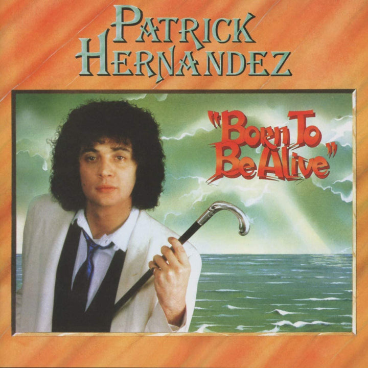 Patrick Hernandez – Born To Be Alive ~