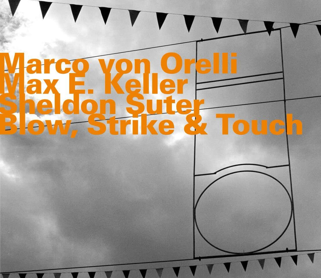 Max E Keller &amp; Sheldon Suter Marco Von Orelli – Blow, Strike &amp; Touch [Audio CD]