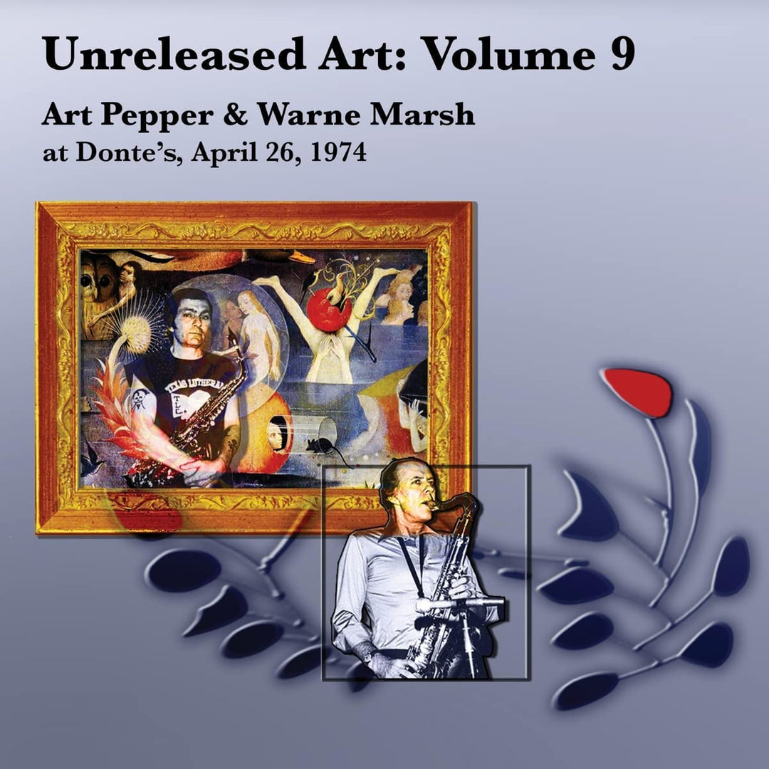 Unveröffentlichte Kunst, Bd. 9: Art Pepper &amp; Warne Marsh At Donte's, 26. April 1974 [Audio-CD]