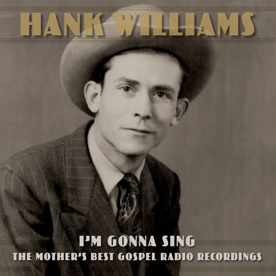 Hank Williams - I'm Gonna Sing: The Mother's Best Gospel Radio Recordings [Audio CD]