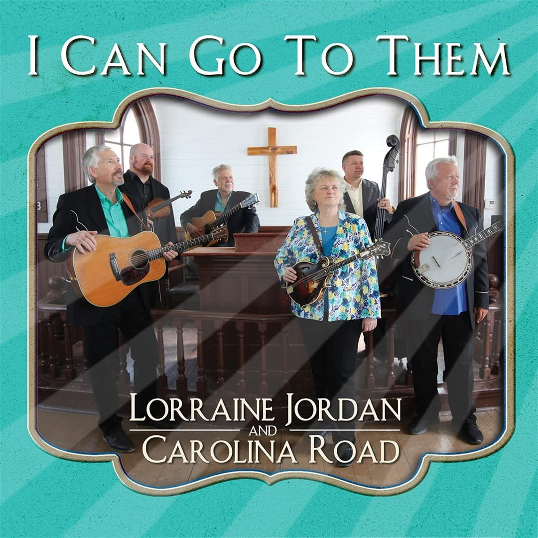 Lorraine Jordan &amp; Carolina Road – I Can Go To Them [Audio CD]