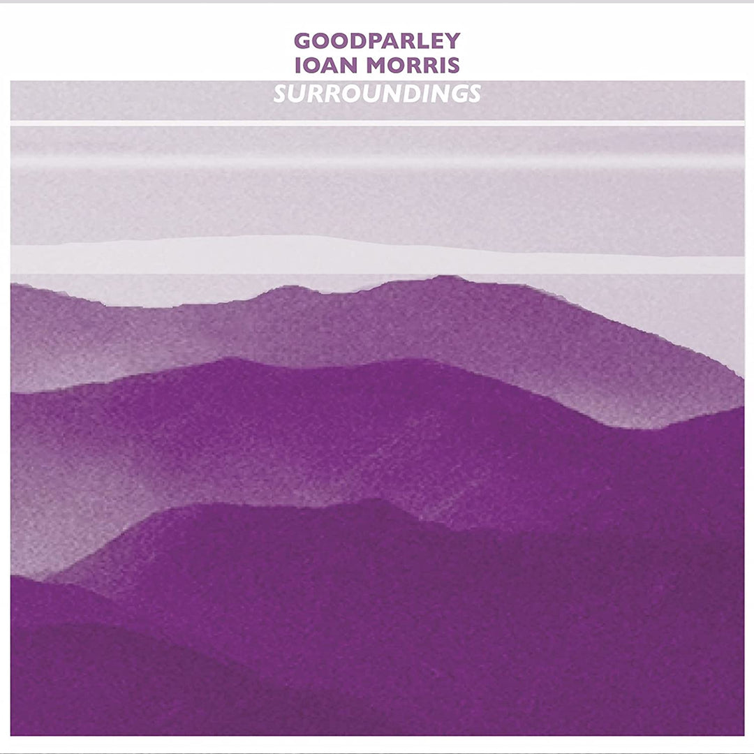 Goodparley &amp; Ioan Morris – Surroundings [Audio CD]