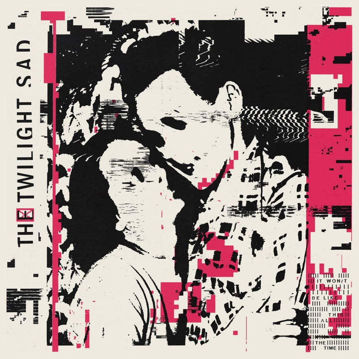 The Twilight Sad – Es wird nicht immer so sein [Vinyl]