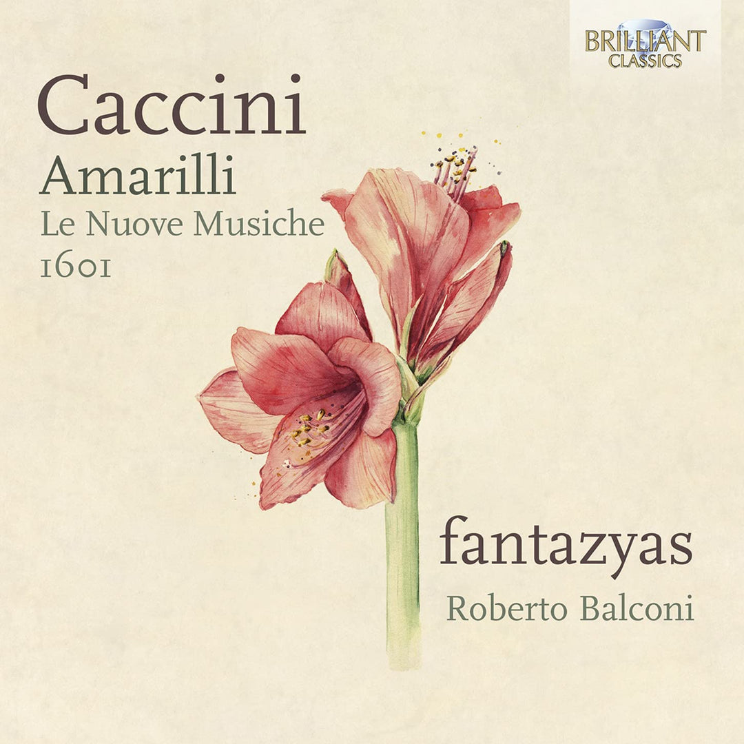 Caccini: Amarilli, Le Nuove Musiche, 1601 [Audio-CD]