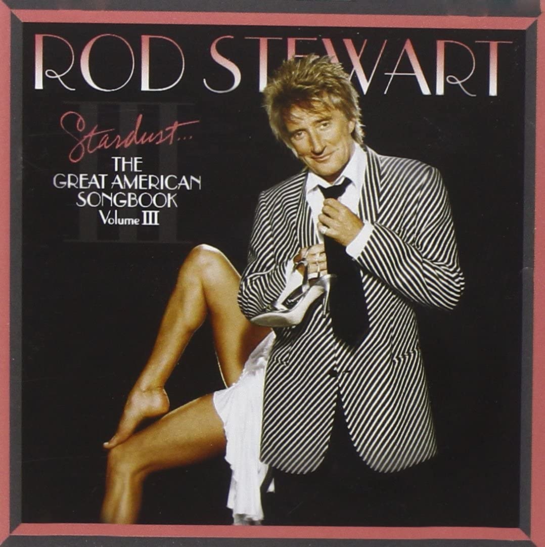 Rod Stewart – Stardust: The Great American Songbook Vol. 3 [Audio-CD]