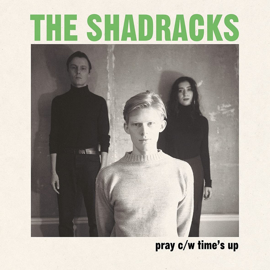 The Shadracks – Pray c/w Time's Up [VINYL]