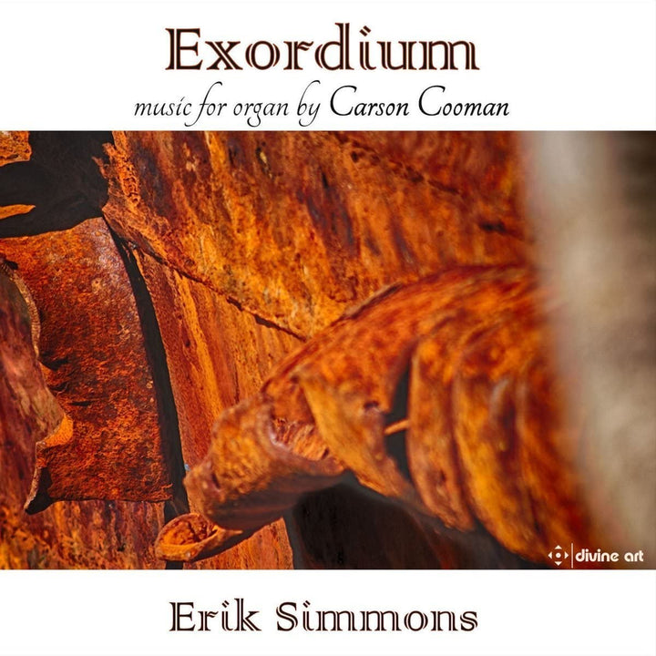 Carson Cooman: Exordium: Musik für Orgel, Bd. 5 [Erik Simmons] [Divine Art: DDA 25154] [Audio CD]