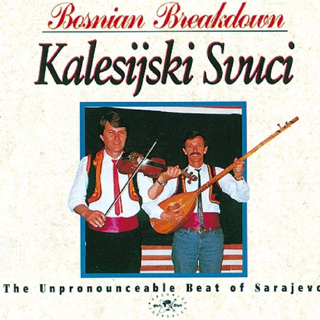 Kalesijki Svuci – Bosnian Breakdown: the Unpronuncable Beat of Sarajevo [Audio CD]