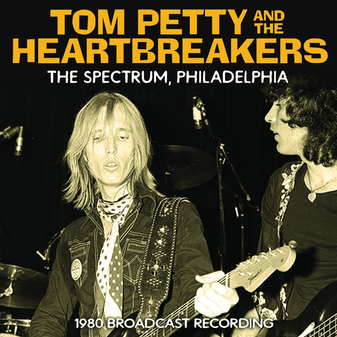 Tom Petty &amp; The Heartbreakers – The Spectrum, Philadelphia [Audio-CD]