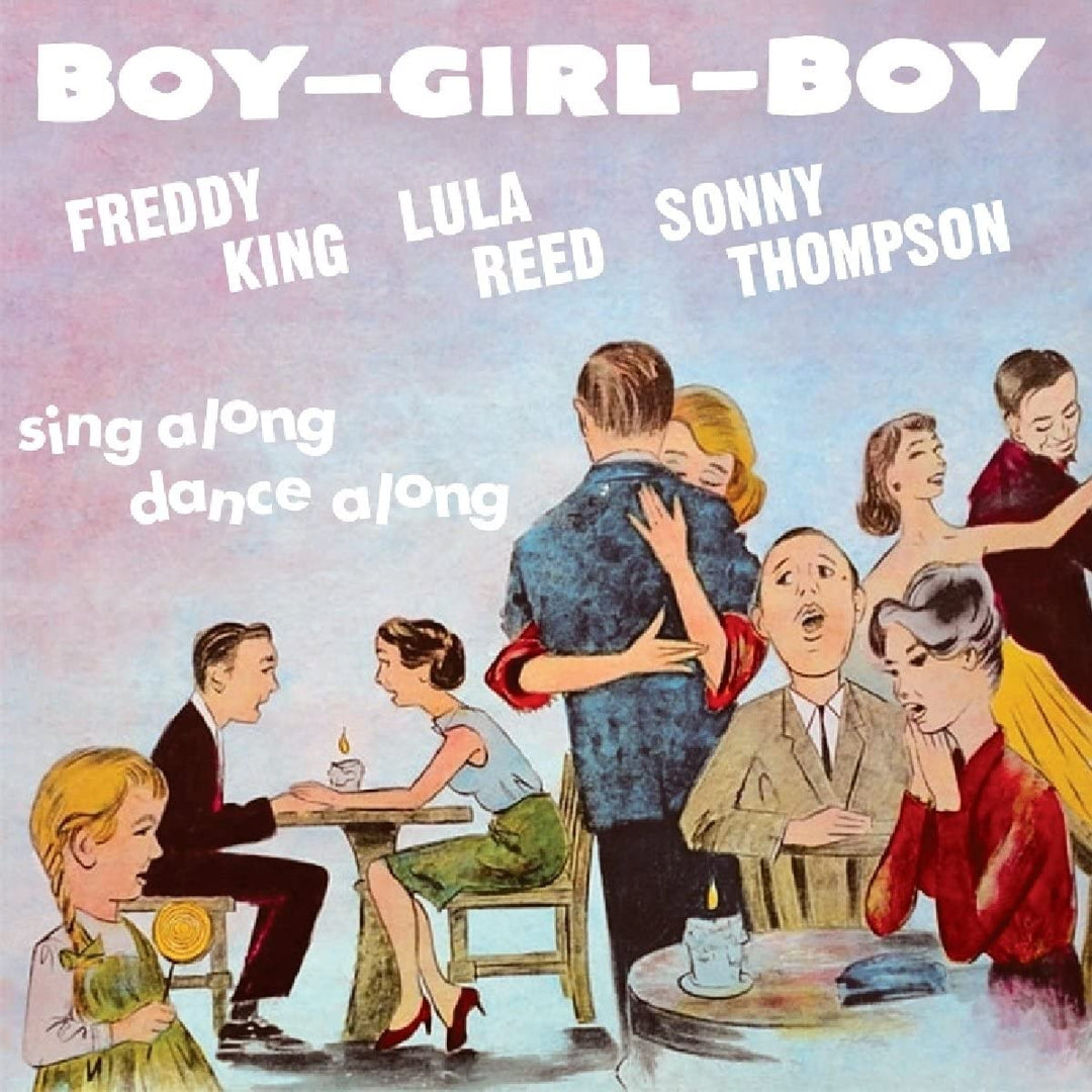 Freddy King, Lula Reed &amp; Sonny Thompson – Boy Girl Boy [Audio-CD]