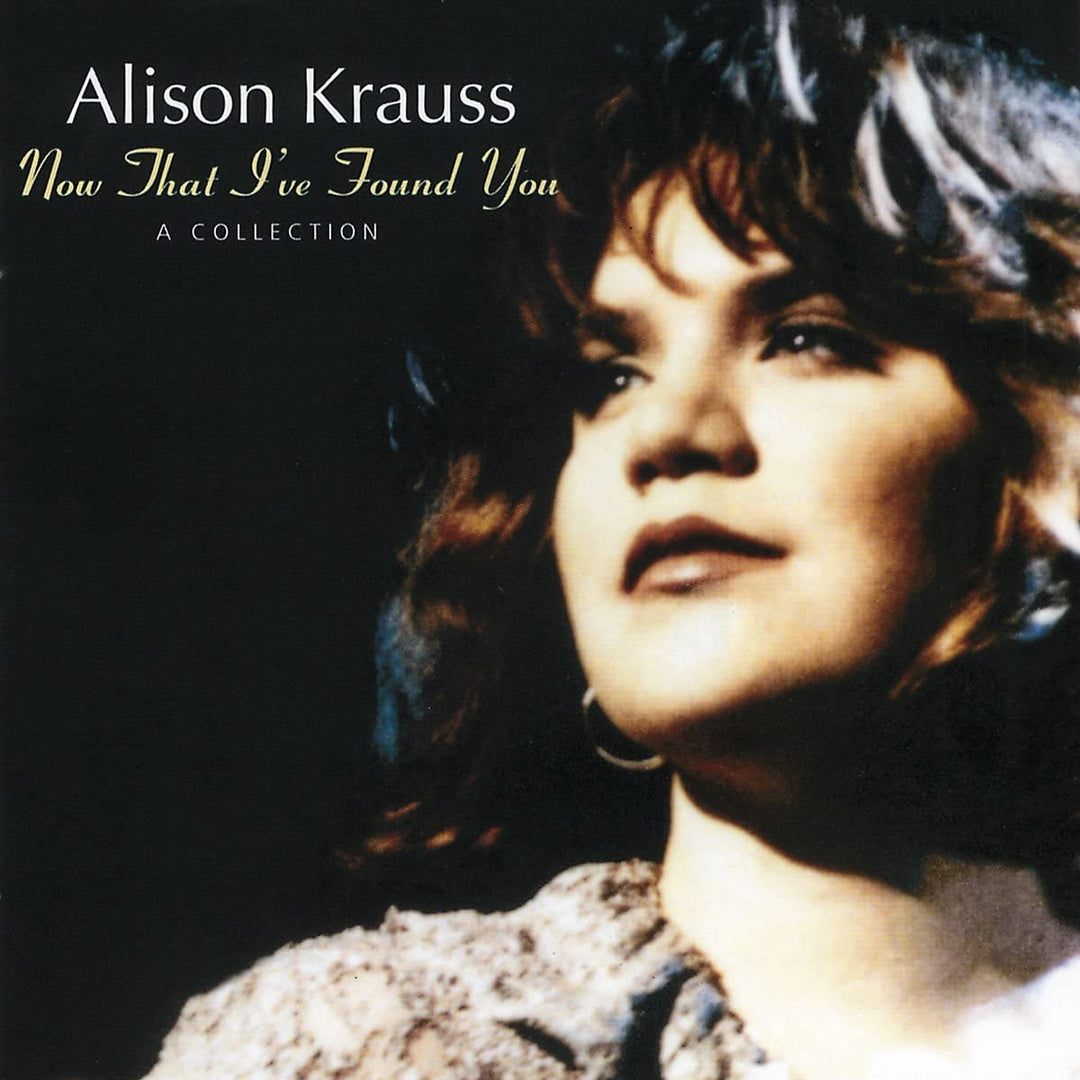 Now That I've Found You: A Collection - Alison Krauss and Union Station Alison Krauss  [Audio CD]