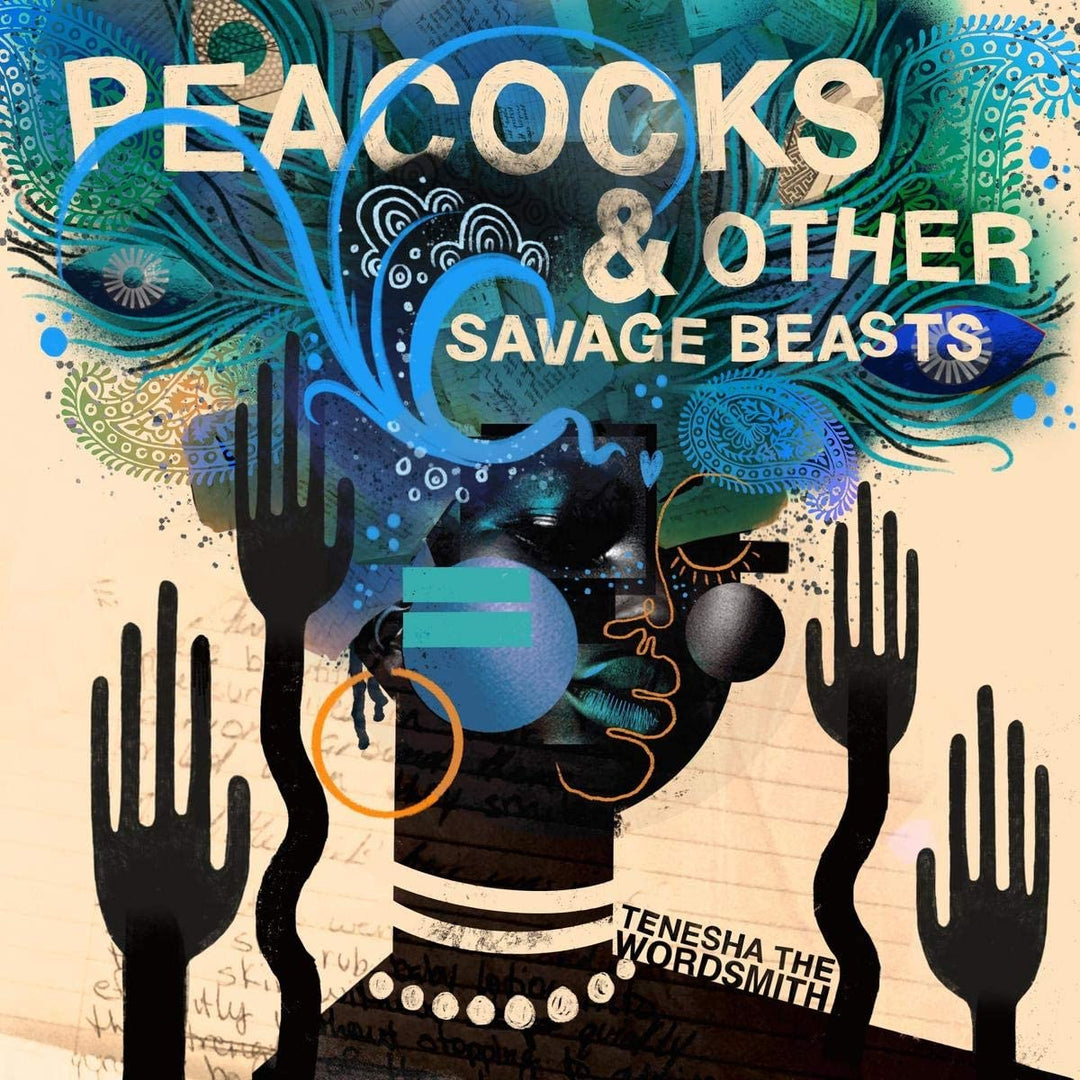 TENESHA THE WORDSMITH – PEACOCKS &amp; OTHER SAVAGE BEASTS [Vinyl]