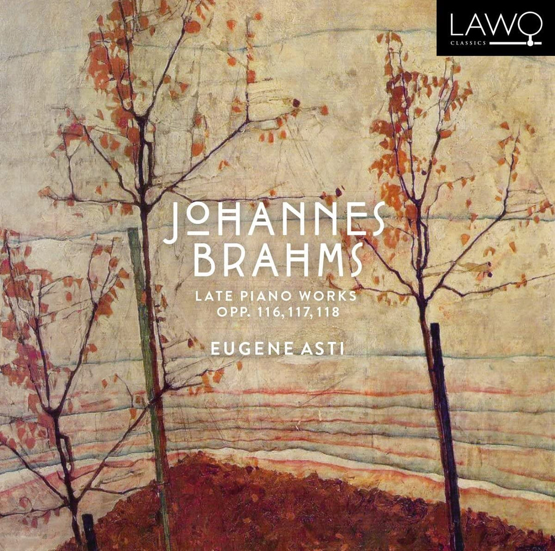 Eugene Asti – Brahms: Späte Klavierwerke, Opp. 116, 117, 118 [Audio-CD]