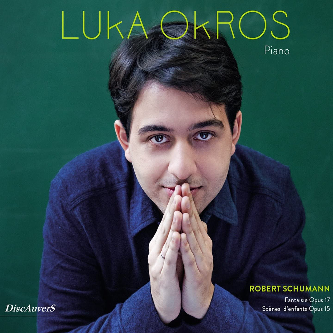 Luka Okros - Schumann: Fantaisie, Op.17 & Scnes d'enfants, Op.15 [Audio CD]