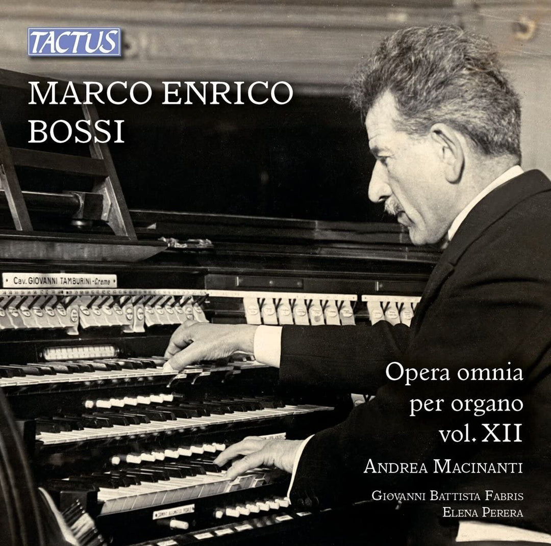 Marco Enrico Bossi: Das komplette Orgelwerk, Bd. 12 [Andrea Macinanti; Giovanni Battista Fabris; Elena Perera] [Tactus:TC 862790] [Audio CD]