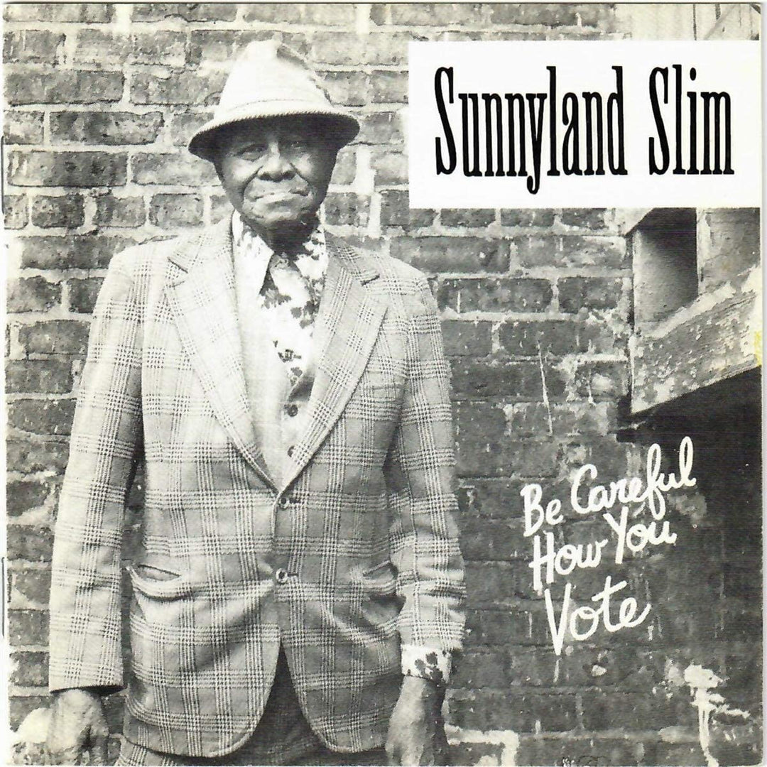 Sunnyland Slim – Seien Sie vorsichtig, wie Sie abstimmen [Audio-CD]