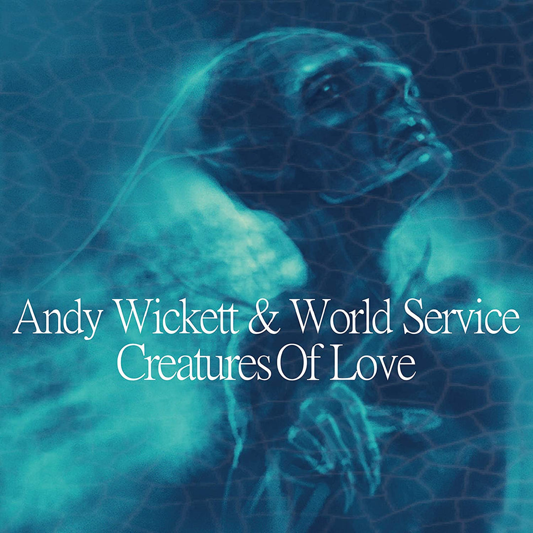 Andy Wickett &amp; World Service – Creatures Of Love [Audio CD]