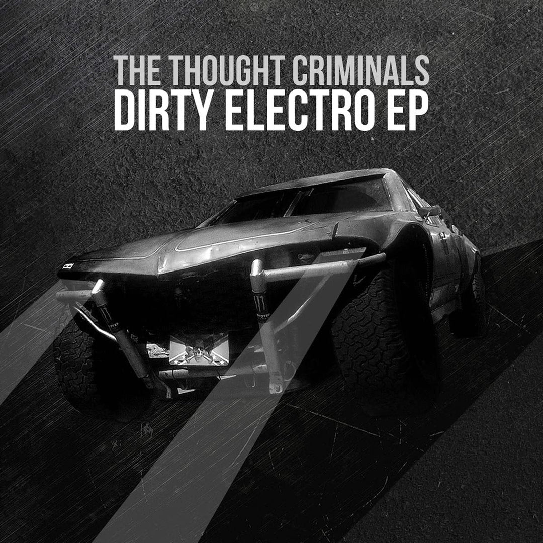 Thought Criminals - Dirty Electro [Vinyl]