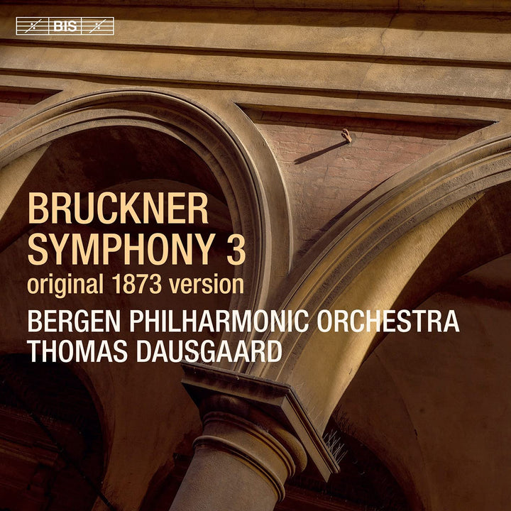 Bruckner: Symphonie Nr. 3 [Bergen Philharmonic Orchestra; Thomas Dausgaard] [Bis: BIS2464] [Audio CD] 