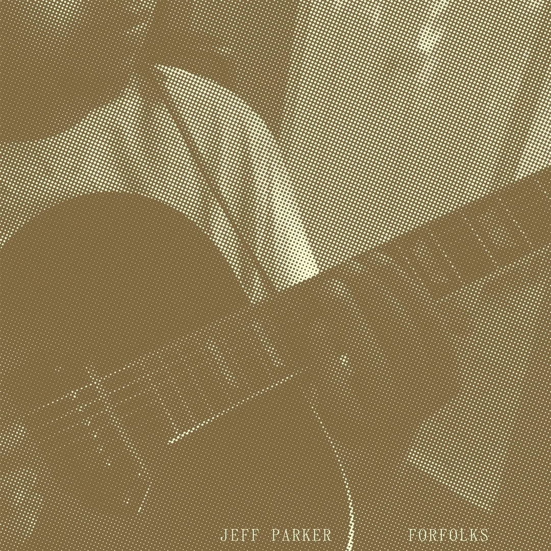 Jeff Parker – FORFOLKS [VINYL]