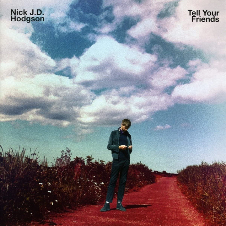 Nick J.D Hodgson - Tell Your Friends