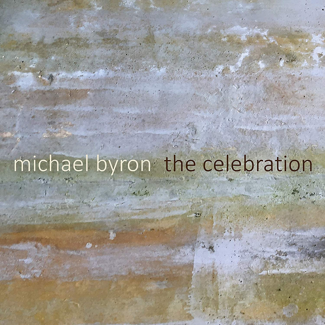 Thomas Buckner; Joseph Kubera; FLUX Quartet – Michael Byron: The Celebration [Audio CD]