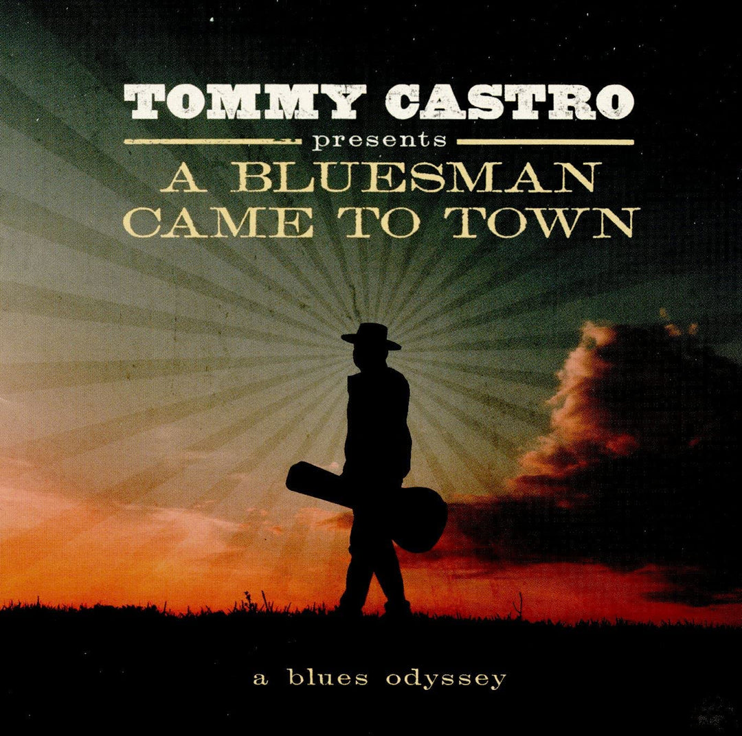 Tommy Castro – Tommy Castro präsentiert: A Bluesman Came To Town [Audio-CD]