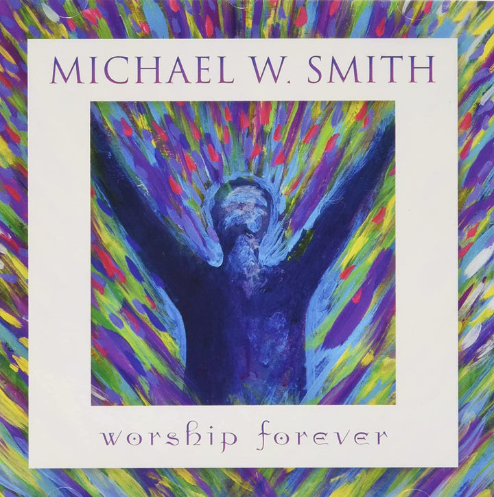 Michael W. Smith – Worship Forever [Audio-CD] 