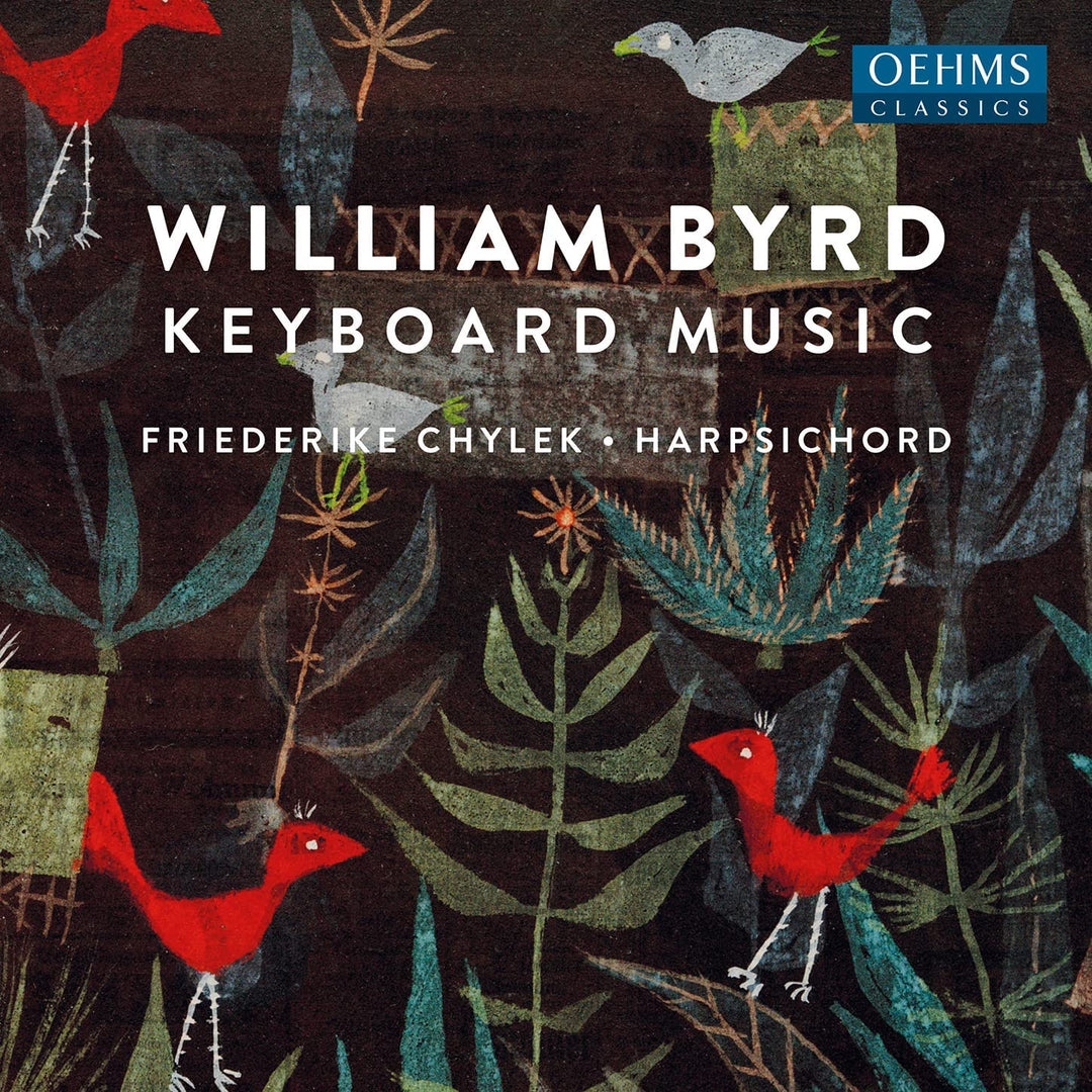 Byrd: Keyboardmusik [Friederike Chylek] [Oehms Classics: OC1724] [Audio CD]