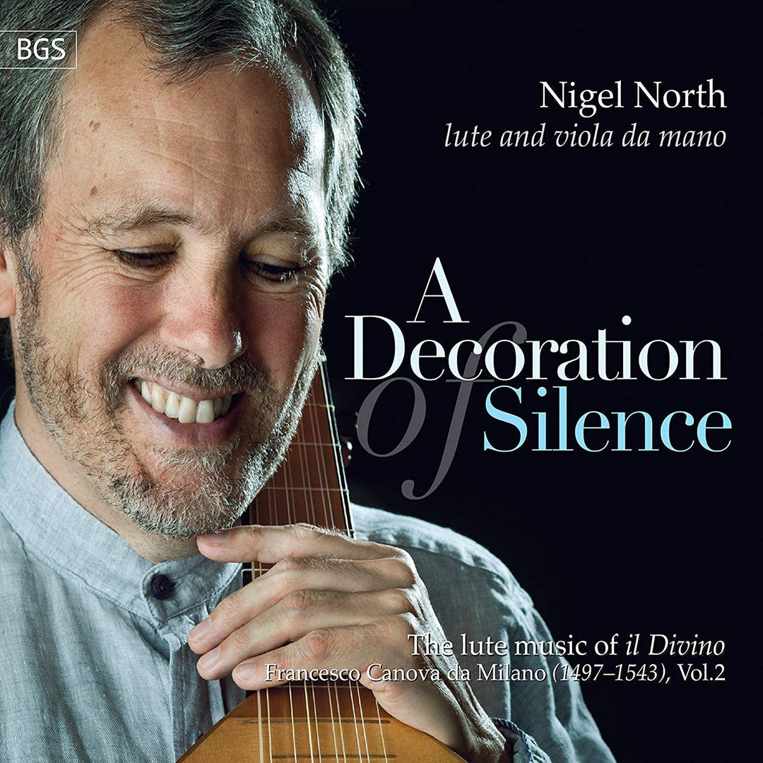 The North – Nigel North: Eine Dekoration der Stille: Die Lautenmusik von Il Divino Francesco Canova Da Milano [Audio-CD]