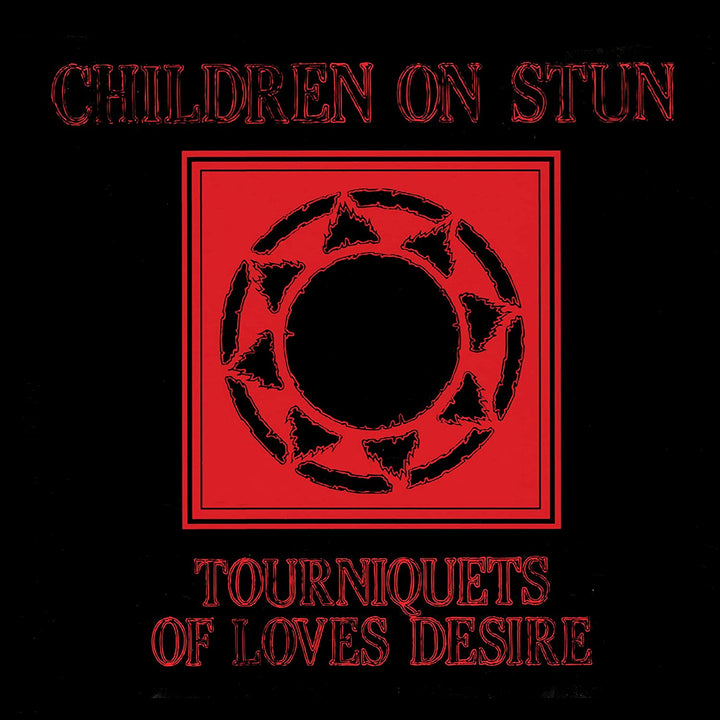 Children On Stun – Tourniquets Of Love's Desire [Audio-CD]