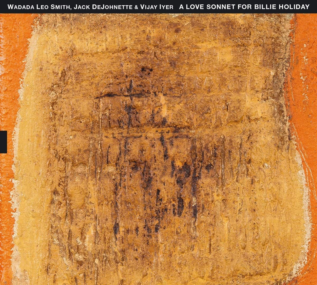 Wadada Leo Smith, Jack Dejohnette &amp; Vijay Iyer – Ein Liebessonett für Billie Holiday [Audio-CD]