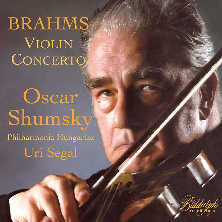 Oscar Shumsky - Brahms: Violinkonzert [Oscar Shumsky; Philharmonia Hungarica; Uri Segal] [Biddulph Recordings: 85007-2] [Audio CD]