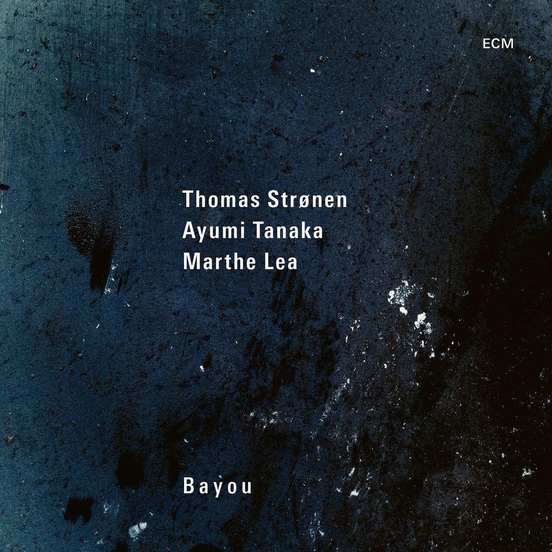 Thomas Stronen, Ayumi Tanaka &amp; Marthe Lea – Bayou [Vinyl]