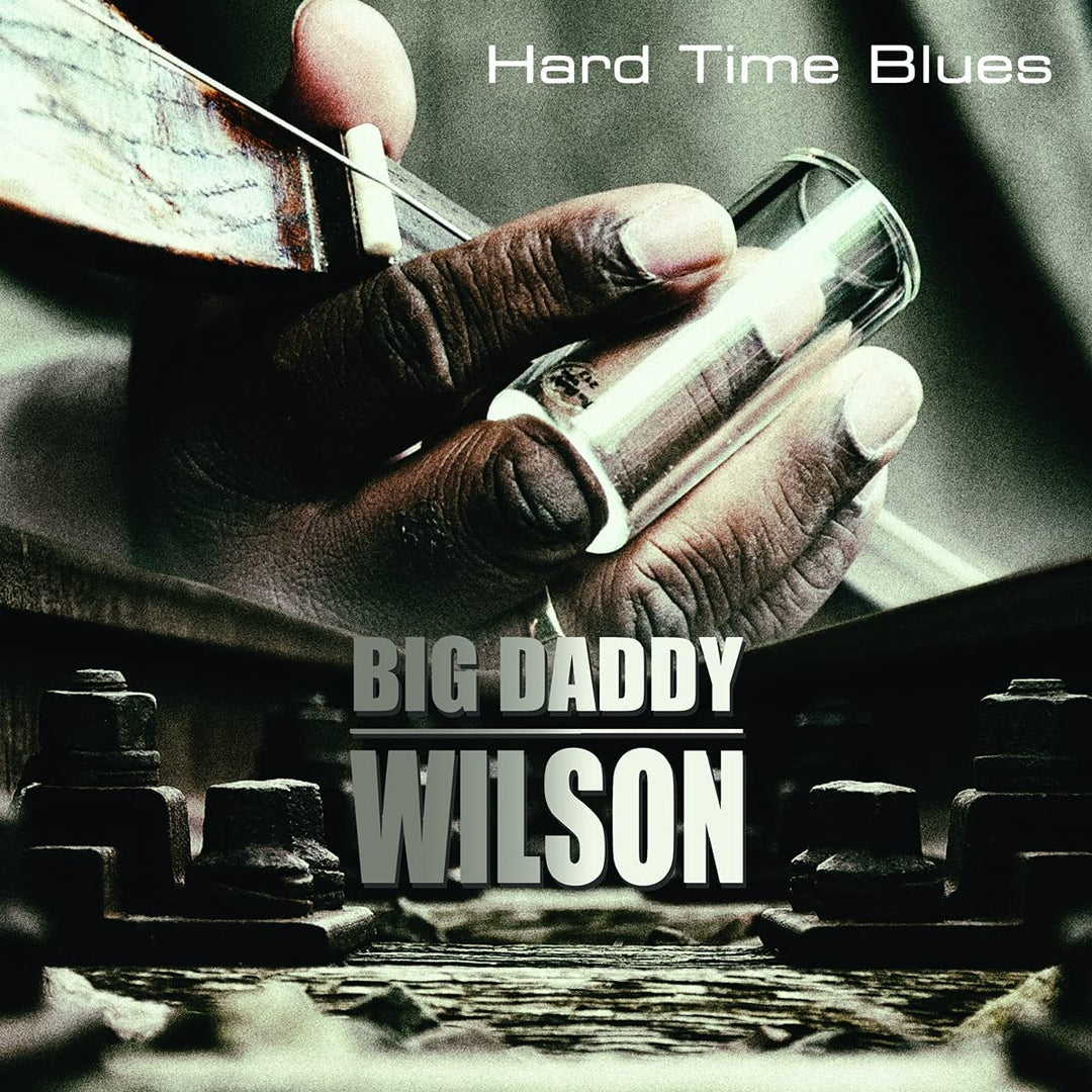 Big Daddy Wilson – Hard Time Blues [VINYL]
