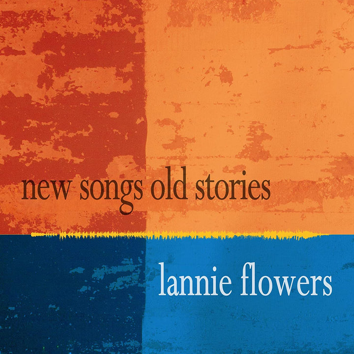 Lannie Flowers – Neue Lieder, alte Geschichten [Audio-CD]