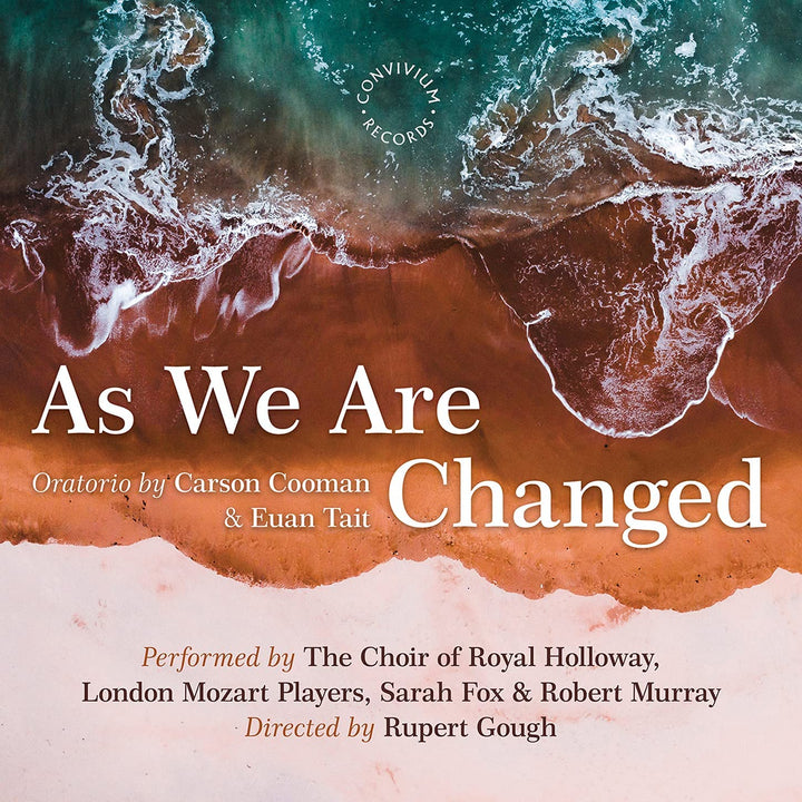 Cooman: As We Are Changed [Sarah Fox; Robert Murray; Der Chor von Royal Holloway; Londoner Mozart-Spieler; Rupert Gough] [Convivium Records: CR060] [Audio CD] 