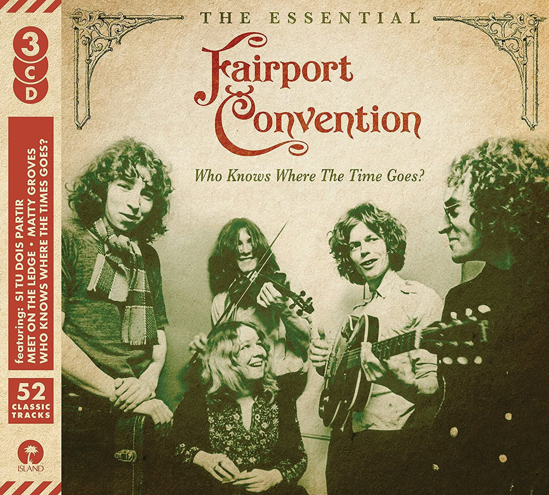 Fairport Convention - Who Knows Where The Time Goes: The Essential Fairport Convention