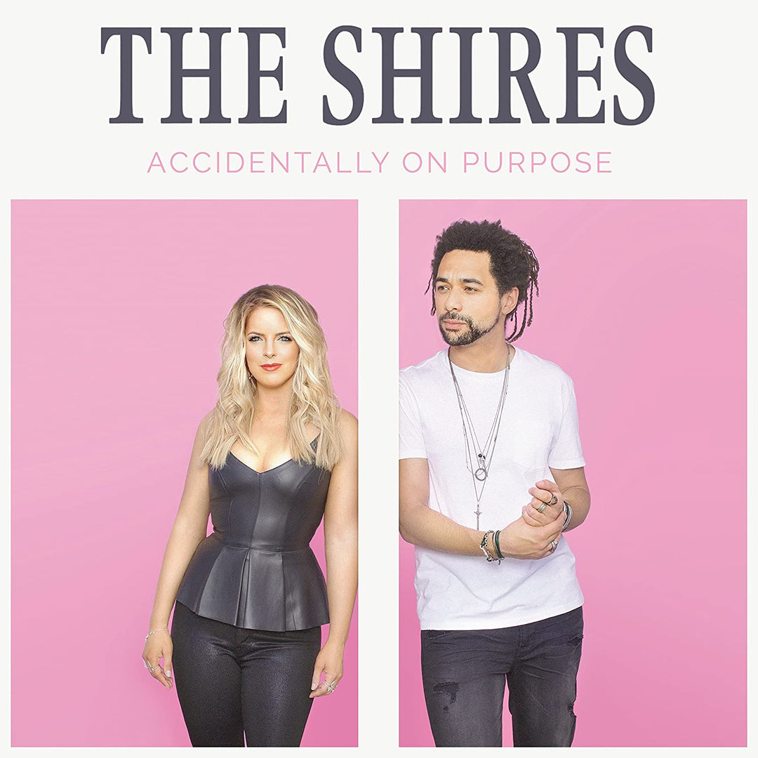 The Shires - Accidentalmente a propósito