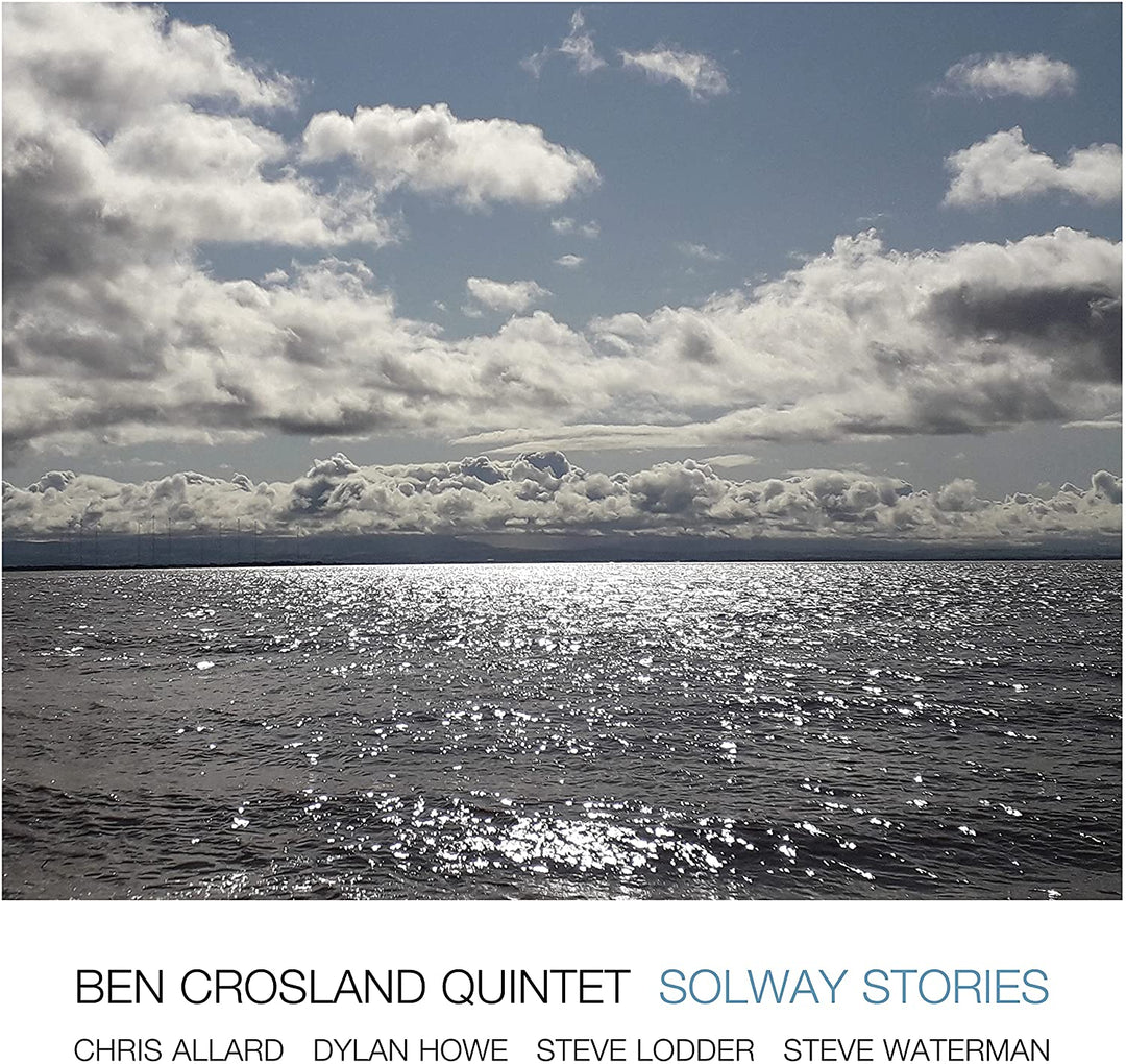 Ben Crosland Quintett – Solway Stories [Audio-CD]