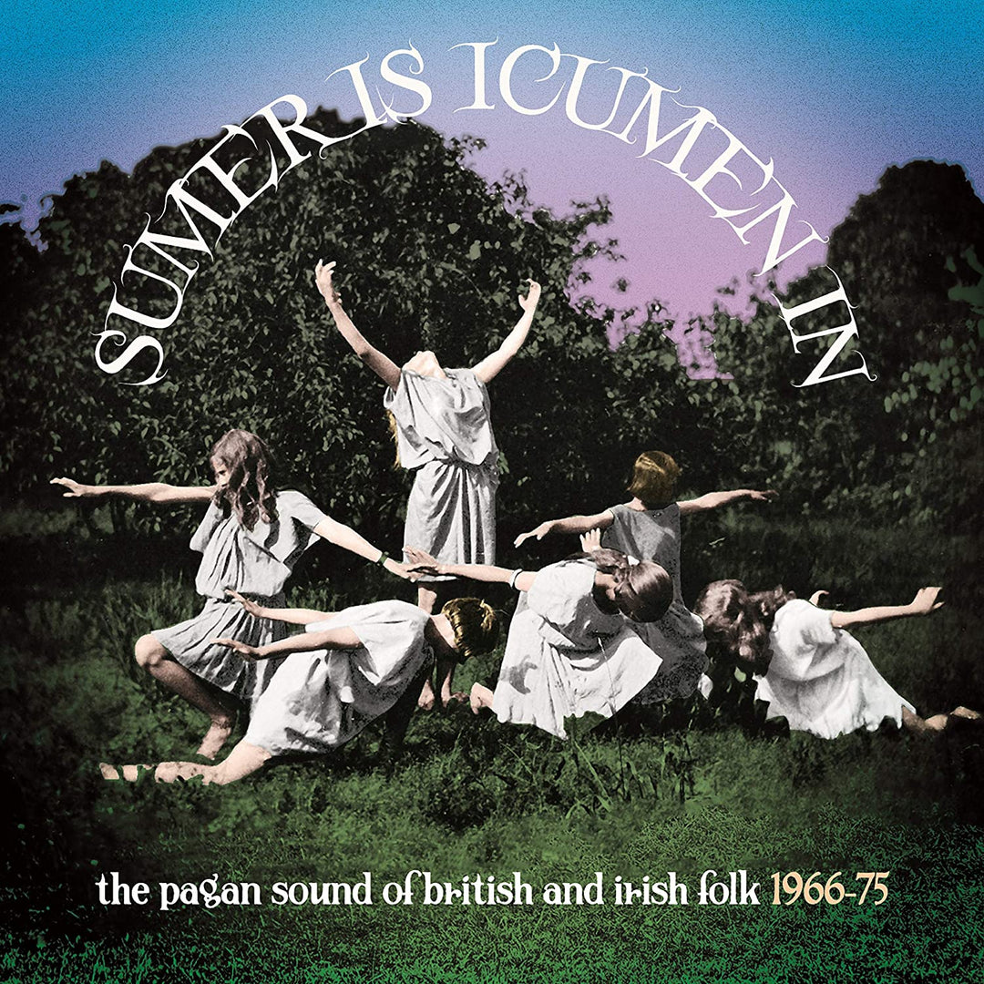 Sumer Is Icumen In: The Pagan Sound Of British &amp; Irish Folk 1966-1975 (Clamshell [Audio CD]