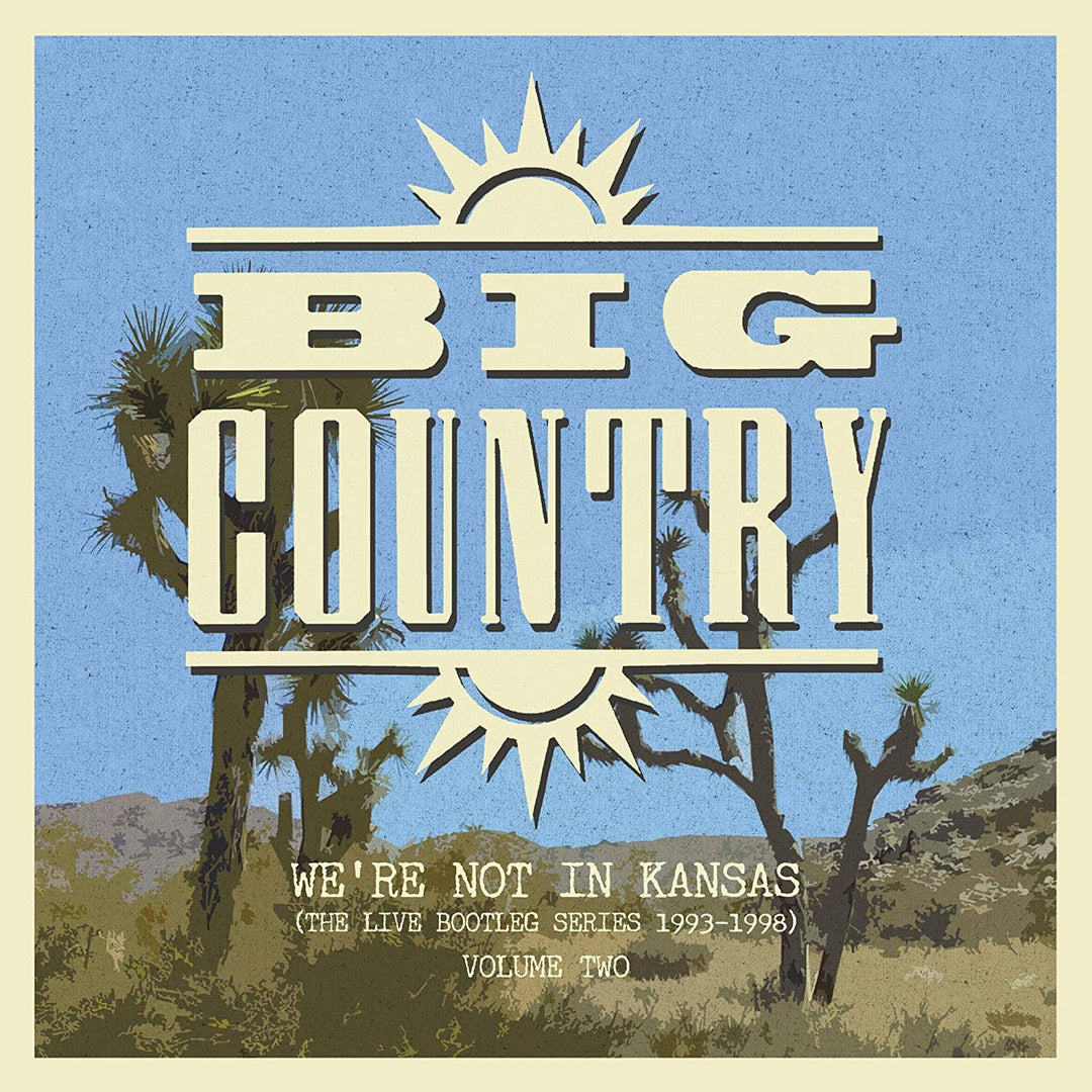 Big Country – We're Not In Kansas: The Live Bootleg Series 1993-1998 [Vinyl]