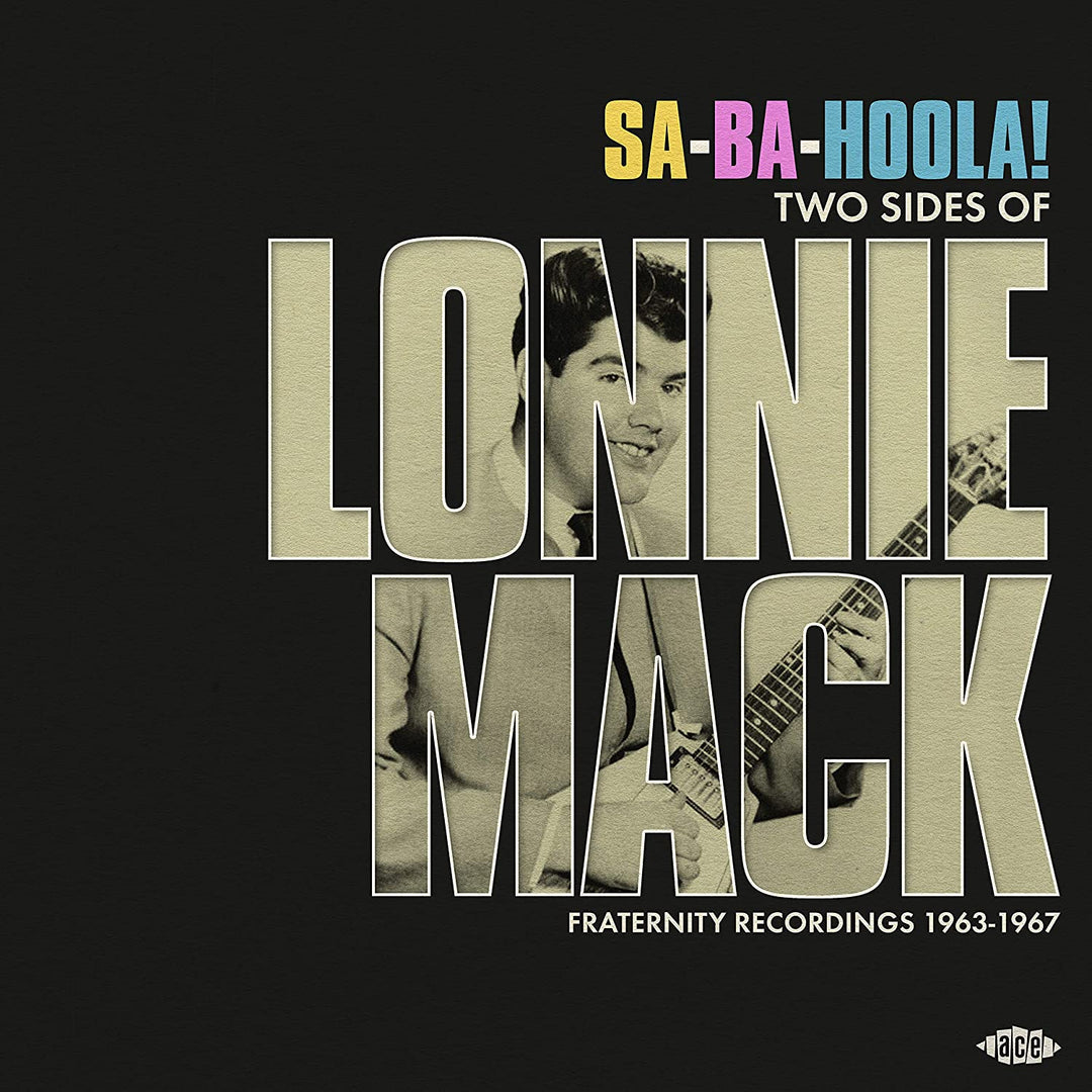 Sa-Ba-Hoola! Two Sides Of Lonnie Mack ~ Fraternity Recordings 1963-1967 [Audio-CD]