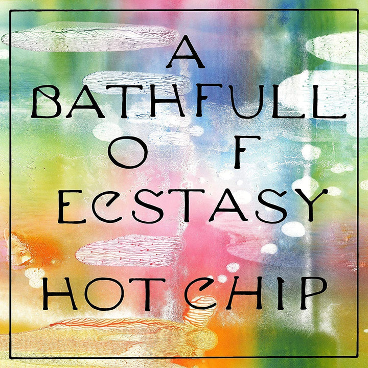 Hot Chip – A Bath Full of Ecstasy [Vinyl]