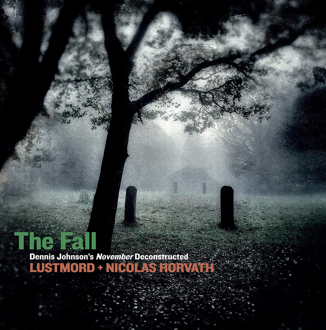 Lustmord + Nicolas Horvath - The Fall/Dennis Johnson's November Deconstructed [VINYL]