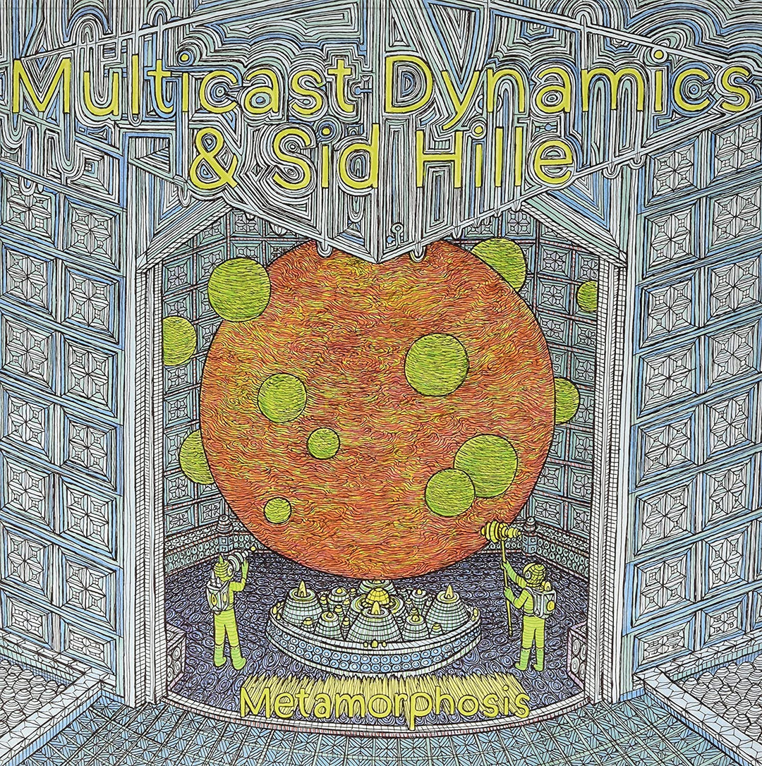 Multicast Dynamics &amp; Sid Hille – Metamorphosis [VINYL]